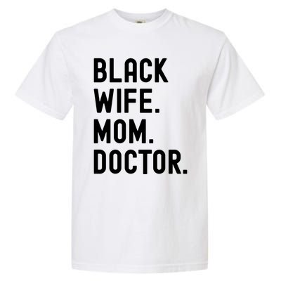 Black Doctor Wife Mom African American Physician Gift Garment-Dyed Heavyweight T-Shirt