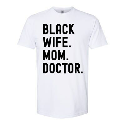 Black Doctor Wife Mom African American Physician Gift Softstyle CVC T-Shirt