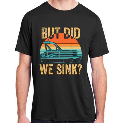 But Did We Sink Funny Men Pontoon Boat Captain Boating Adult ChromaSoft Performance T-Shirt