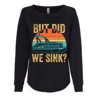 But Did We Sink Funny Men Pontoon Boat Captain Boating Womens California Wash Sweatshirt