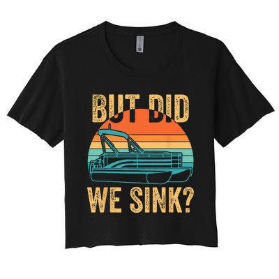 But Did We Sink Funny Men Pontoon Boat Captain Boating Women's Crop Top Tee