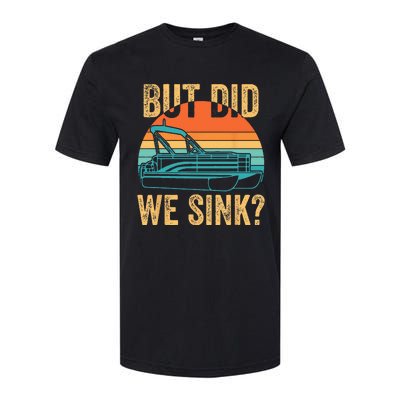 But Did We Sink Funny Men Pontoon Boat Captain Boating Softstyle CVC T-Shirt