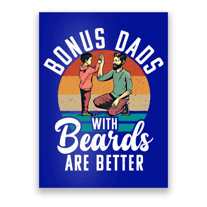 Bonus Dads With Beards Are Better Bearded Stepfather Great Gift Poster