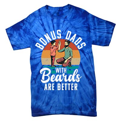 Bonus Dads With Beards Are Better Bearded Stepfather Great Gift Tie-Dye T-Shirt