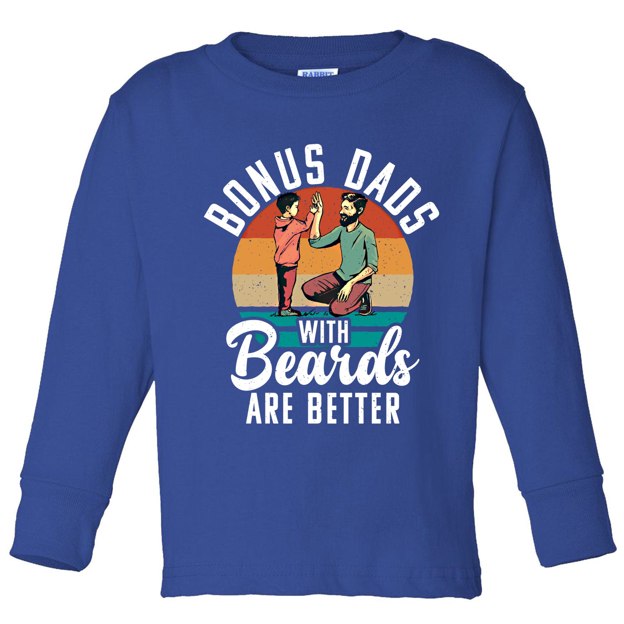 Bonus Dads With Beards Are Better Bearded Stepfather Great Gift Toddler Long Sleeve Shirt
