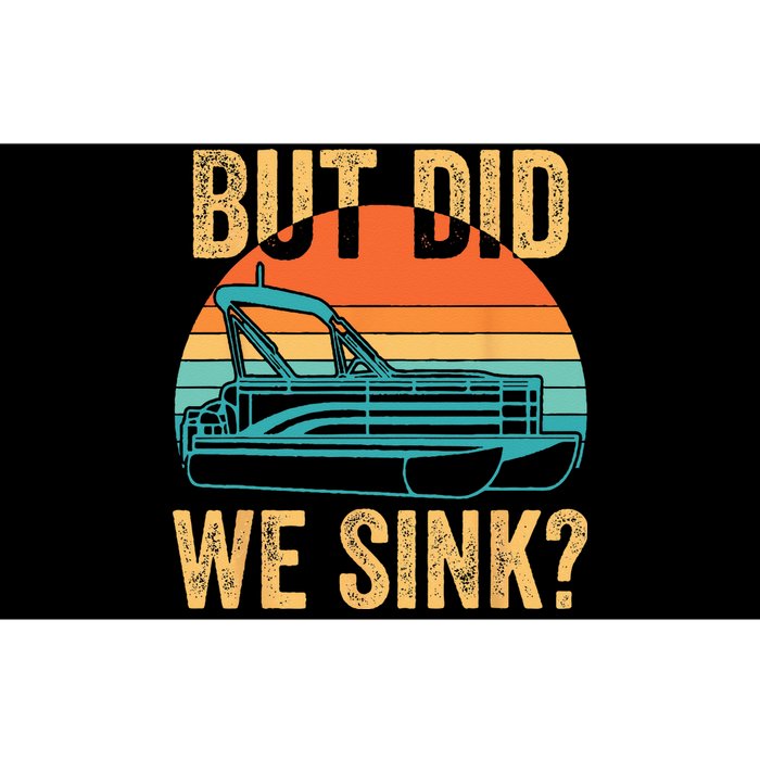 But Did We Sink Funny Pontoon Boat Captain Boating Bumper Sticker