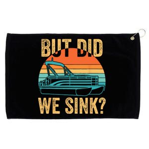 But Did We Sink Funny Pontoon Boat Captain Boating Grommeted Golf Towel