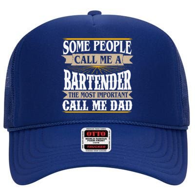 Bartending Dad Waiter Gift Some People Call Me A Bartender Gift High Crown Mesh Back Trucker Hat