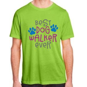 Best Dog Walker Ever Greatest Pet Sitter Puppy Trainer Love Gift Adult ChromaSoft Performance T-Shirt