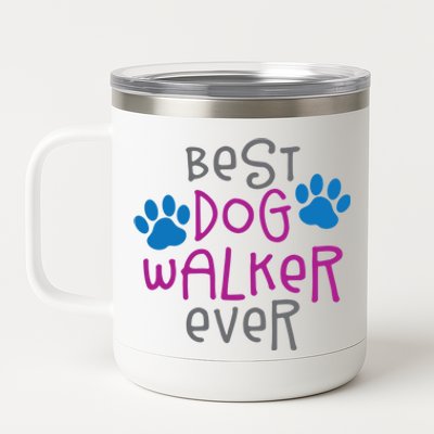 Best Dog Walker Ever Greatest Pet Sitter Puppy Trainer Love Gift 12 oz Stainless Steel Tumbler Cup