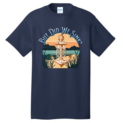 But Did We Sink Funny Sailing Boat Premium Tall T-Shirt