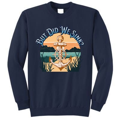 But Did We Sink Funny Sailing Boat Premium Tall Sweatshirt