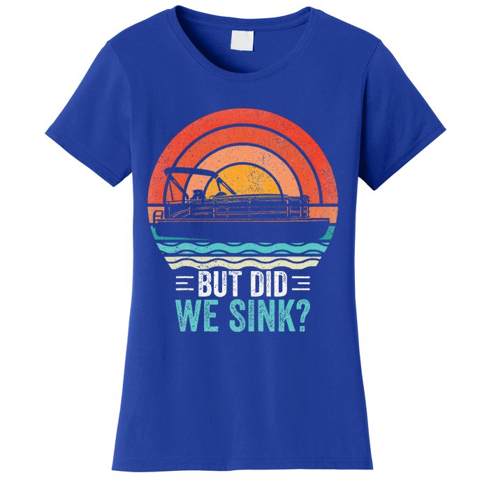 But Did We Sink Pontoon Funny Captain Boating Women's T-Shirt