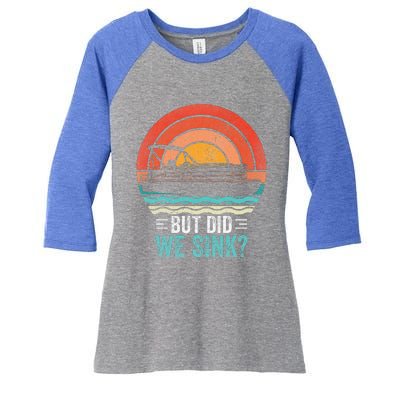 But Did We Sink Pontoon Funny Captain Boating Women's Tri-Blend 3/4-Sleeve Raglan Shirt