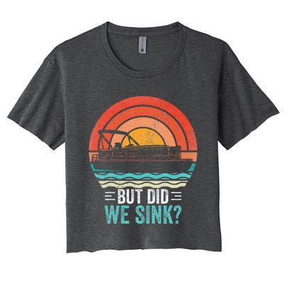 But Did We Sink Pontoon Funny Captain Boating Women's Crop Top Tee