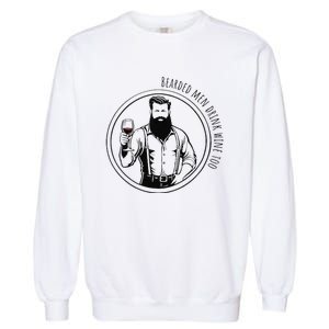 Bearded Drink Wine Too Garment-Dyed Sweatshirt