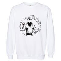 Bearded Drink Wine Too Garment-Dyed Sweatshirt