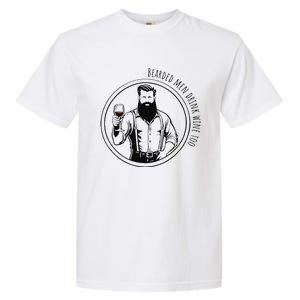 Bearded Drink Wine Too Garment-Dyed Heavyweight T-Shirt