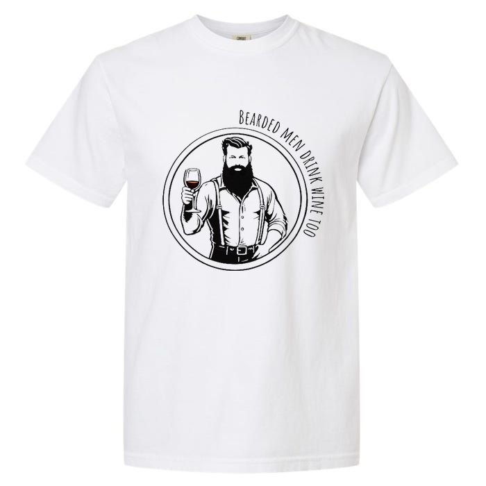 Bearded Drink Wine Too Garment-Dyed Heavyweight T-Shirt