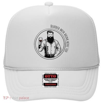 Bearded Drink Wine Too High Crown Mesh Back Trucker Hat