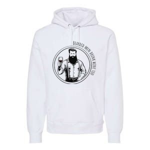 Bearded Drink Wine Too Premium Hoodie