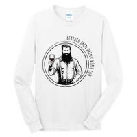 Bearded Drink Wine Too Tall Long Sleeve T-Shirt