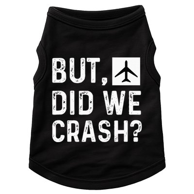 But Did We Crash Airplane Plane Pilot Aviator Doggie Tank
