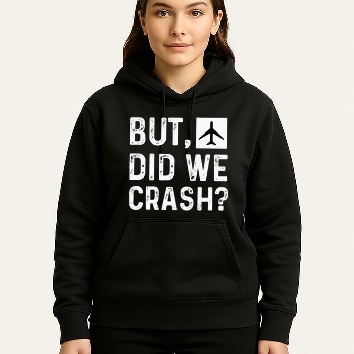 But Did We Crash Airplane Plane Pilot Aviator Hoodie