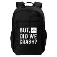 But Did We Crash Airplane Plane Pilot Aviator Backpack
