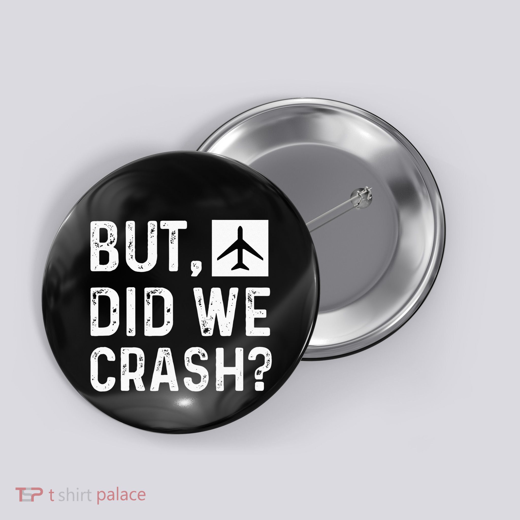 But Did We Crash Airplane Plane Pilot Aviator Button