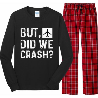 But Did We Crash Airplane Plane Pilot Aviator Long Sleeve Pajama Set