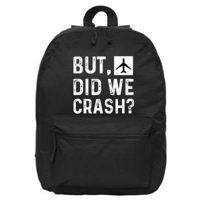 But Did We Crash Airplane Plane Pilot Aviator 16 in Basic Backpack