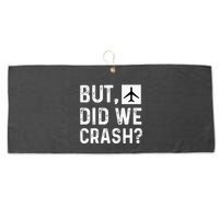 But Did We Crash Airplane Plane Pilot Aviator Large Microfiber Waffle Golf Towel
