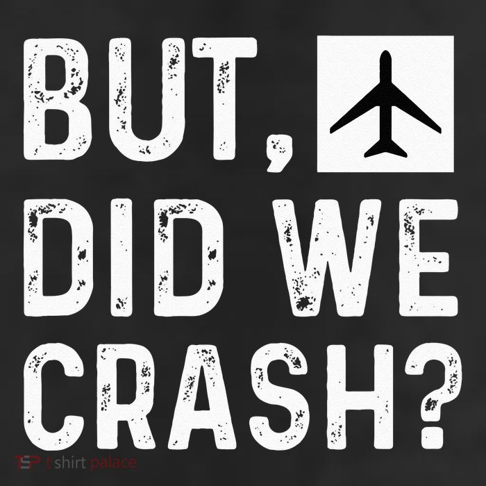But Did We Crash Airplane Plane Pilot Aviator 25L Jumbo Tote