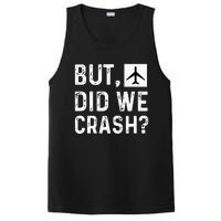 But Did We Crash Airplane Plane Pilot Aviator PosiCharge Competitor Tank