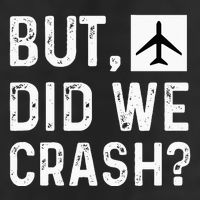 But Did We Crash Airplane Plane Pilot Aviator Microfiber Hand Towel