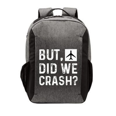 But Did We Crash Airplane Plane Pilot Aviator Vector Backpack