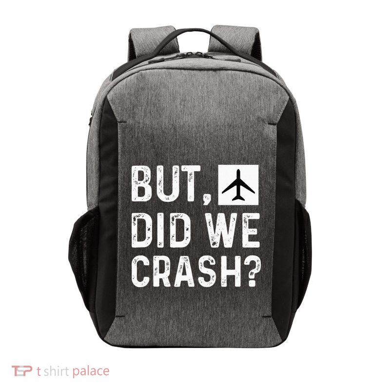 But Did We Crash Airplane Plane Pilot Aviator Vector Backpack