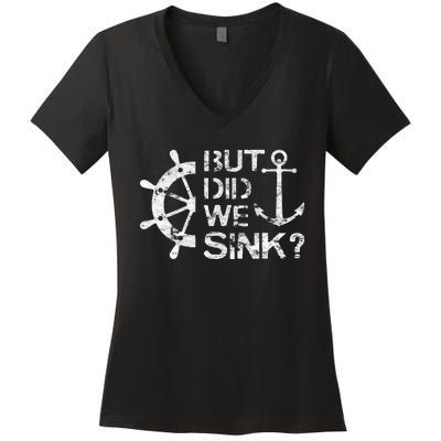 But Did We Sink Sailboat Sail Boating Captain Sailing Women's V-Neck T-Shirt