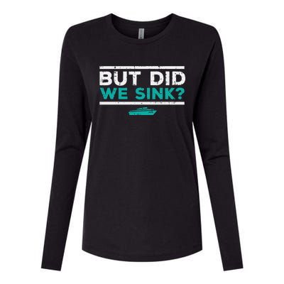 But Did We Sink Boat Funny Pontoon Joke Owner Womens Cotton Relaxed Long Sleeve T-Shirt