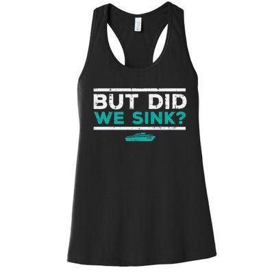 But Did We Sink Boat Funny Pontoon Joke Owner Women's Racerback Tank