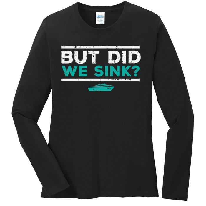 But Did We Sink Boat Funny Pontoon Joke Owner Ladies Long Sleeve Shirt