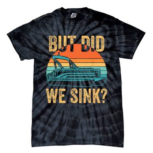 But Did We Sink Funny Men Pontoon Boat Captain Boating Tie-Dye T-Shirt