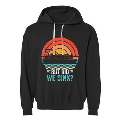 But Did We Sink Pontoon Funny Captain Boating Vintage Garment-Dyed Fleece Hoodie