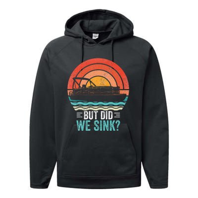 But Did We Sink Pontoon Funny Captain Boating Vintage Performance Fleece Hoodie