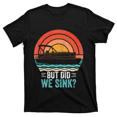 But Did We Sink Pontoon Funny Captain Boating Vintage T-Shirt