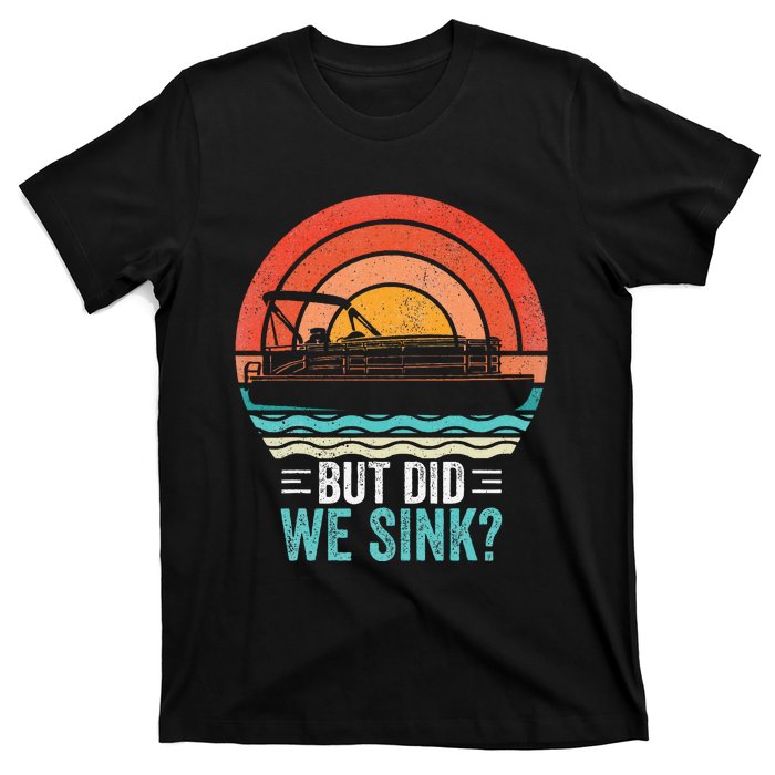 But Did We Sink Pontoon Funny Captain Boating Vintage T-Shirt