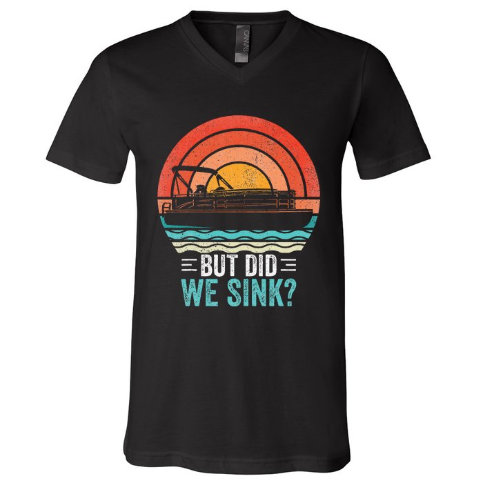 But Did We Sink Pontoon Funny Captain Boating Vintage V-Neck T-Shirt