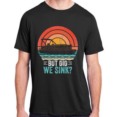 But Did We Sink Pontoon Funny Captain Boating Vintage Adult ChromaSoft Performance T-Shirt