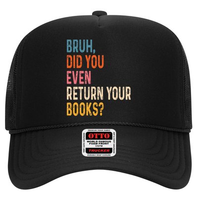 Bruh Did You Even Return Your Books Funny Library Book Trucker Hat